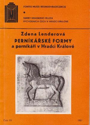 Z. Lenderová: Perníkářské formy a perníkáři v Hradci Králové (1987)